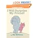 I Will Surprise My Friend! (An Elephant and Piggie Book) (Elephant & Piggie Books)