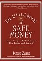 The Little Book of Safe Money: How to Conquer Killer Markets, Con Artists, and Yourself (Little Books. Big Profits)