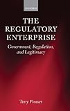 The regulatory enterprise : government, regulation, and legitimacy