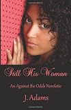 Still His Woman: An Against the Odds Novelette
