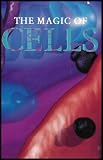 The Assistant Professor Presents: The Magic of Cells