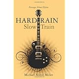 Hard Rain/Slow Train: Passages About Dylan