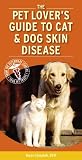 Pet Lover's Guide to Cat and Dog Skin Diseases