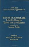 Studies in Islamic and Middle Eastern Texts and Traditions in Memory of Norman Calder (Journal of Semitic Studies Supplement)