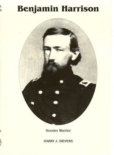 Benjamin Harrison: Hoosier Warrior (Signature Ser. ; Vol. 1)