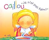 Caillou, je n'ai pas faim !
