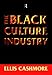 The Black Culture Industry
