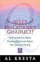 Why Do Catholics Genuflect?: And Answers to Other Puzzling Questions About the Catholic Church by Al Kresta