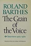 The Grain of the Voice: Interviews 1962-1980