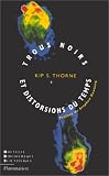 Trous noirs et distorsions du temps - l'h�ritage sulfureux