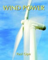 Wind Power: Renewable Energy for Home, Farm and Business