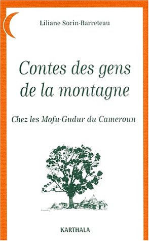 City Travel Guides Discounted  Livres : Contes des gens de la montagne : Chez les Mofu-Gudur du Cameroun