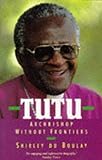 Tutu : Archbishop without frontiers