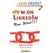 I'm on LinkedIn--Now What??? (Second Edition): A Guide to Getting the Most Out of LinkedIn