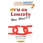 I'm on LinkedIn--Now What??? (Second Edition): A Guide to Getting the Most Out of LinkedIn
