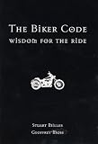 The Biker Code: Wisdom for the Ride