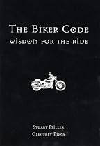 The Biker Code: Wisdom for the Ride