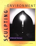 cover of Sculpting with the Environment: A Natural Dialogue (Landscape Architecture)