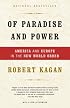 Of Paradise and Power: America and Europe in the New World Order