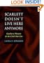 Scarlett Doesn't Live Here Anymore: Southern Women in the Civil War Era