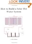 How to Build a Solar Hot Water System.