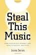 Steal This Music: How Intellectual Property Law Affects Musical Creativity