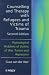 Counselling and Therapy with Refugees: Psychological Problems of Victims of War, Torture and Repression
