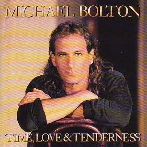 Michael Bolton - Time, Love, & Tenderness - Zortam Music