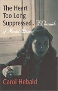 The Heart Too Long Suppressed: A Chronicle of Mental Illness