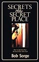 Secrets of the Secret Place: Keys to Igniting Your Personal Time With God