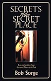Secrets of the Secret Place: Keys to Igniting Your Personal Time With God