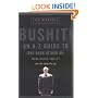 Bushit!: An A-Z Guide to the Bush Attack on Truth, Justice, Equality, and the American Way