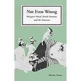 Not Even Wrong: Margaret Mead, Derek Freeman, and the Samoans (Chandler and Sharp Publications in Anthropology and Related Fields)