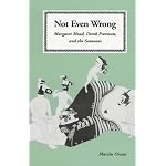 Not Even Wrong: Margaret Mead, Derek Freeman, and the Samoans (Chandler and Sharp Publications in Anthropology and Related Fields) book cover