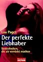 Der perfekte Liebhaber: Sextechniken, die sie verr&uuml;ckt machen