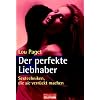 Der perfekte Liebhaber: Sextechniken, die sie verr�ckt machen