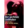 Der perfekte Liebhaber: Sextechniken, die sie verr�ckt machen