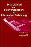 Social, Ethical and Policy Implications of Information Technology