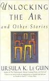 Unlocking the Air and Other Stories