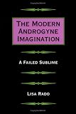 The Modern Androgyne Imagination: A Failed Sublime