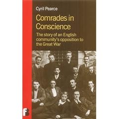 Comrades in Conscience: The Story of an English Community's Opposition to the Great War
