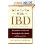 What to Eat with IBD: A Comprehensive Nutrition and Recipe Guide for Crohn's Disease and Ulcerative Colitis