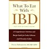What to Eat with Ibd: A Comprehensive Nutrition and Recipe Guide for Crohn's Disease and Ulcerative Colitis