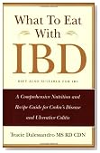 What to Eat with IBD: A Comprehensive Nutrition and Recipe Guide for Crohn's Disease and Ulcerative Colitis