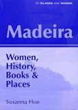 Madeira : women, history, books and places