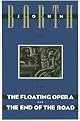 The Floating Opera and The End of the Road