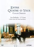 Entre Quatre-Z-Yeux - Claude Debussy [DVD] [2002]