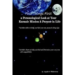 First Things First: A Personological Look at Your Karmaic Mission & Purpose in Life