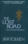 The Lost Road and Other Writings (The History of Middle-Earth, Vol. 5)