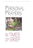 Personal Prayers in Times of Grief (Personal Prayers),
Judith Murray